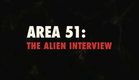 Area 51: The Alien Interview - Trailer