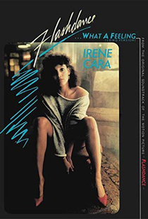 Irene Cara: Flashdance... What a Feeling - Poster / Capa / Cartaz - Oficial 1