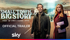 Small Town, Big Story | Official Trailer | Sky