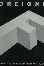 Foreigner: I Want to Know What Love Is (Foreigner: I Want to Know What Love Is)