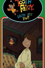 A Fada Dentinho (Tooth Fairy, Where Are You?)