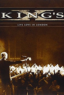 Kings X - Live Love In London - Poster / Capa / Cartaz - Oficial 1
