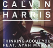 Calvin Harris Feat. Ayah Marar: Thinking About You