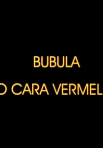 Bubula, o Cara Vermelha (Bubula, o Cara Vermelha)