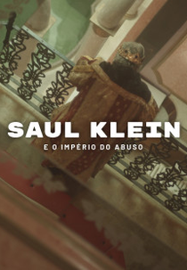 Saul Klein e o Império do Abuso (Saul Klein e o Império do Abuso)