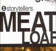 Storytellers - Meat Loaf