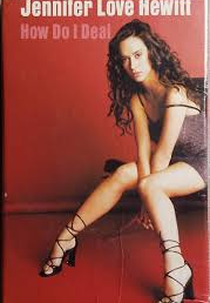 Jennifer Love Hewitt: How Do I Deal (Jennifer Love Hewitt: How do i Deal)