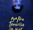 Meu Pai Trabalha à Noite