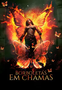 Borboletas em Chamas (Burning Butterflies)