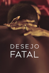Desejo Fatal (1ª Temporada) - Poster / Capa / Cartaz - Oficial 2