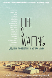 A Vida está Esperando: Referendo e Resistência no Saara Ocidental - Poster / Capa / Cartaz - Oficial 1
