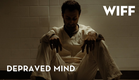 DEPRAVED MIND Trailer - WIFF Local 2023
