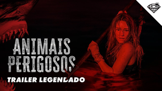 Trailer: ANIMAIS PERIGOSOS | Trailer Oficial Legendado