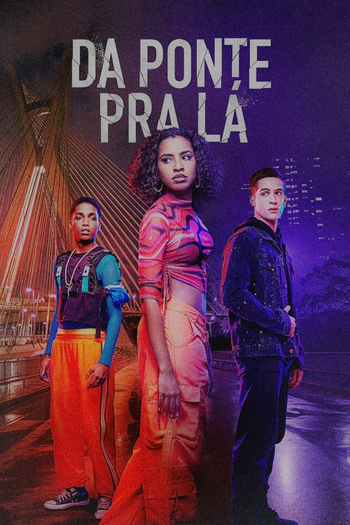 Poster de Franquia Da Ponte pra Lá (2024)