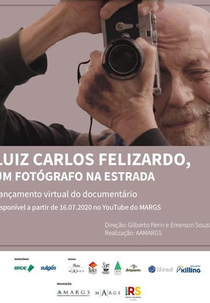 Luiz Carlos Felizardo, um Fotógrafo na Estrada (Luiz Carlos Felizardo, um Fotógrafo na Estrada)