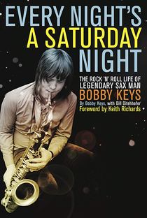 Every Night's A Saturday Night - The Bobby Keys Story - Poster / Capa / Cartaz - Oficial 2
