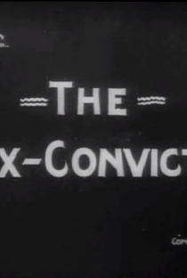 The Ex-Convict - Poster / Capa / Cartaz - Oficial 1