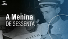Segmento: A Menina de Sessenta