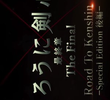 Rurouni Kenshin: Road to Kenshin Special Edition The Final