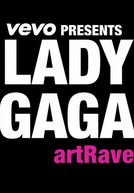 VEVO Presents: Lady Gaga artRave (VEVO Presents: Lady Gaga artRave)
