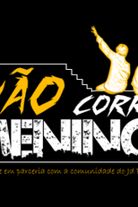 Não Corre Menino! (Não Corre Menino!)