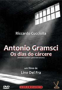 Antonio Gramsci - Os Dias do Cárcere (Antonio Gramsci: i giorni del carcere)