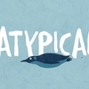 Atypical (Netflix)