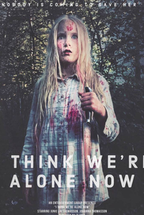 I Think We’re Alone Now - Poster / Capa / Cartaz - Oficial 1