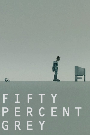 Poster de Curta Fifty Percent Grey (2001)