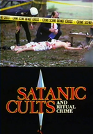 Satanic Cults and Ritual Crime (Satanic Cults and Ritual Crime)