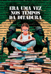 Era Uma Vez nos Tempos da Ditadura (Era Uma Vez nos Tempos da Ditadura)