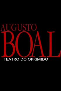 Augusto Boal e o Teatro do Oprimido - Poster / Capa / Cartaz - Oficial 2