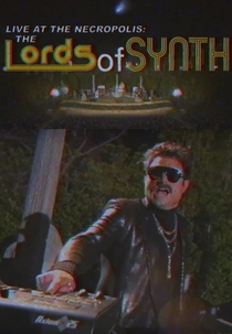 The Lords of Synth (Live at the Necropolis: The Lords of Synth)