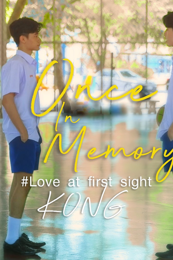  de Curta Once In Memory: Love At First Sight (2021)