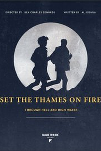 Poster de Filme Set the Thames on Fire (2015)