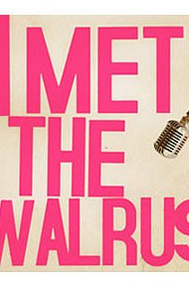 I Met the Walrus - Poster / Capa / Cartaz - Oficial 2