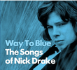 Way to Blue:The songs of Nick Drake