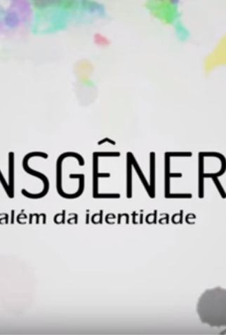 Poster 1 de Curta Transgêneros: a vida além da identidade (2017)