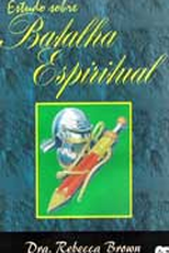 Rebecca Brown - Estudo Sobre Batalha Espiritual (Estudo Sobre Batalha Espiritual)