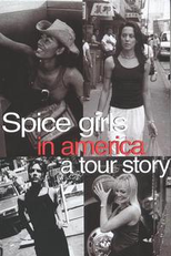 Spice Girls in America: A Tour Story (Spice Girls in America: A Tour Story)