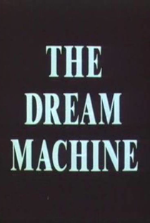 The Dream Machine - Poster / Capa / Cartaz - Oficial 1
