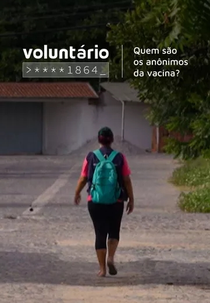 Voluntário ****1864 - Quem são os Anônimos da Vacina? (Voluntário ****1864 - Quem são os Anônimos da Vacina?)