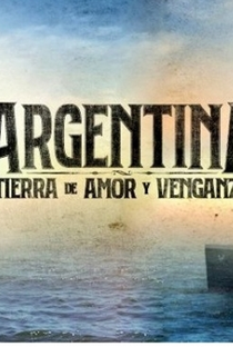 Argentina, tierra de amor y venganza (1ª Temporada) - Poster / Capa / Cartaz - Oficial 1