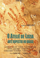 O Ateliê de Luzia - Arte Rupestre no Brasil (O Ateliê de Luzia - Arte Rupestre no Brasil)