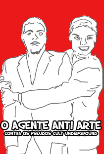 O Agente Anti Arte Contra os Pseudos Cult Underground - Poster / Capa / Cartaz - Oficial 1