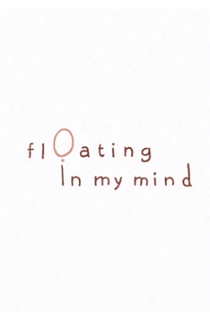 Floating in My Mind - Poster / Capa / Cartaz - Oficial 4