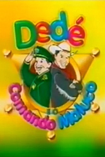  de TV Dedé e o Comando Maluco (2005)