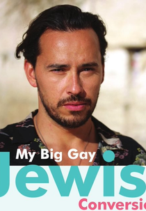My Big Gay Jewish Conversion (My Big Gay Jewish Conversion)