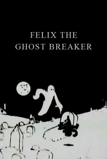 Felix the Ghost Breaker - Poster / Capa / Cartaz - Oficial 1