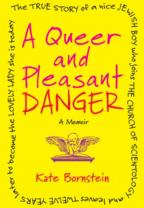 Kate Bornstein is a queer & pleasant danger (Kate Bornstein is a queer & pleasant danger)